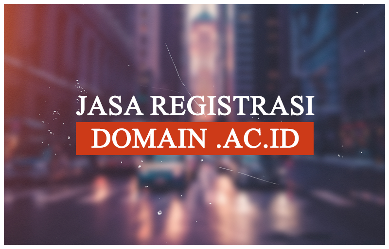 Jasa Regisrasi .ac.id Domain tanpa Syarat.
