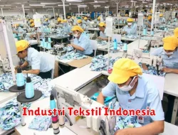 Sejarah Perkembangan Industri Tekstil di Indonesia