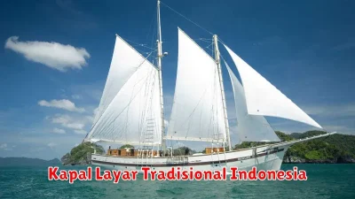 Kapal Layar Tradisional Indonesia