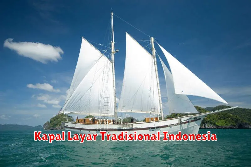 Kapal Layar Tradisional Indonesia